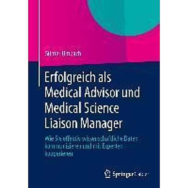 Erfolgreich als Medical Advisor und Medical Science Liaison Manager, Günter Umbach