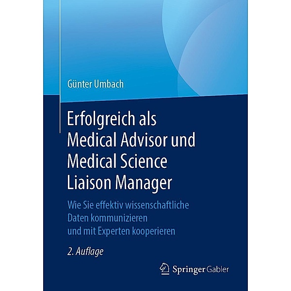 Erfolgreich als Medical Advisor und Medical Science Liaison Manager, Günter Umbach