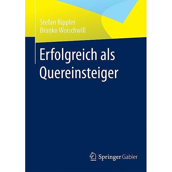 Erfolgreich als Quereinsteiger, Stefan Rippler, Branko Woischwill