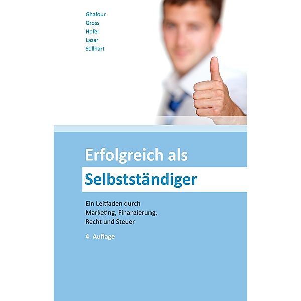 Erfolgreich als Selbstständiger (Ausgabe Österreich), Andreas Ghafour, Sascha Gross, Alexander Hofer, Peter Gerhard Lazar, Mario Sollhart