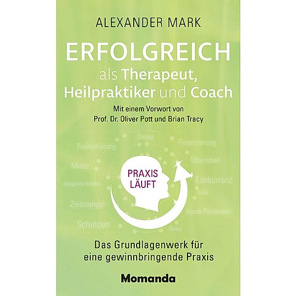 Erfolgreich als Therapeut, Heilpraktiker und Coach, Alexander Mark