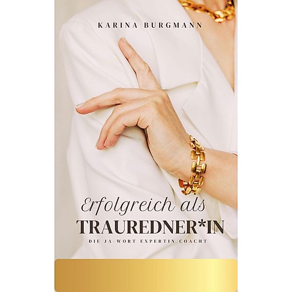 Erfolgreich als Trauredner*in, Karina Burgmann