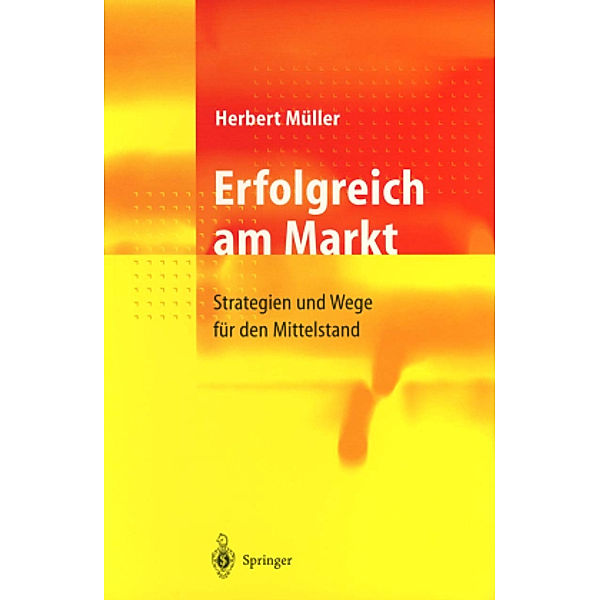 Erfolgreich am Markt, Herbert Müller