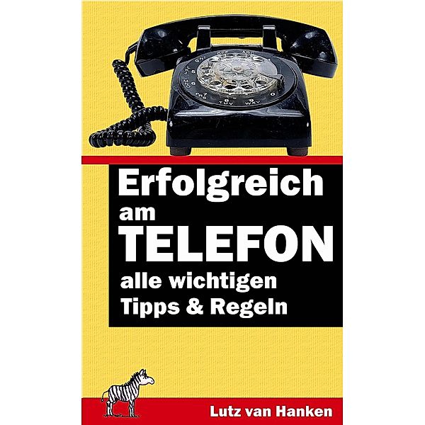 Erfolgreich am Telefon, Lutz van Hanken