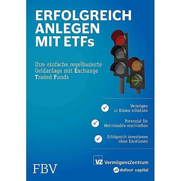 Erfolgreich anlegen mit ETFs, Michael Huber, Marc Weber, Manuel Rütsche, Ryan Held, Sascha Freimüller