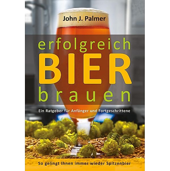 Erfolgreich Bier brauen, John J. Palmer