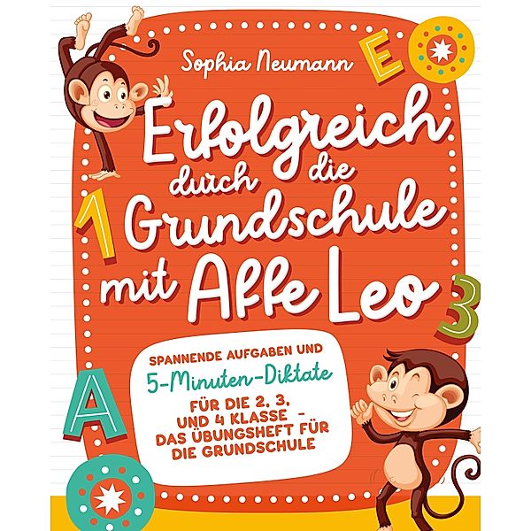 Erfolgreich durch die Grundschule mit Affe Leo, Sophia Neumann