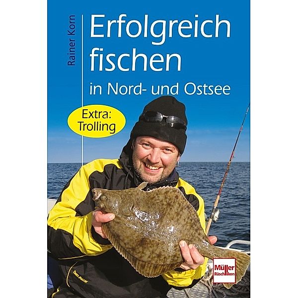 Erfolgreich fischen in Nord- und Ostsee, Rainer Korn