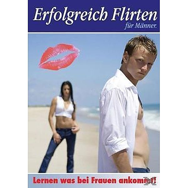 Erfolgreich Flirten - Für Männer, Div Special Interest