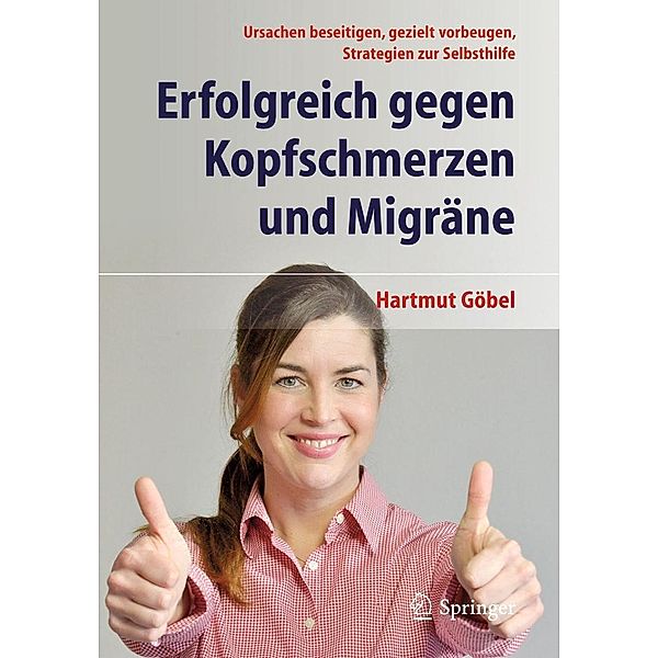 Erfolgreich gegen Kopfschmerzen und Migräne, Hartmut Göbel