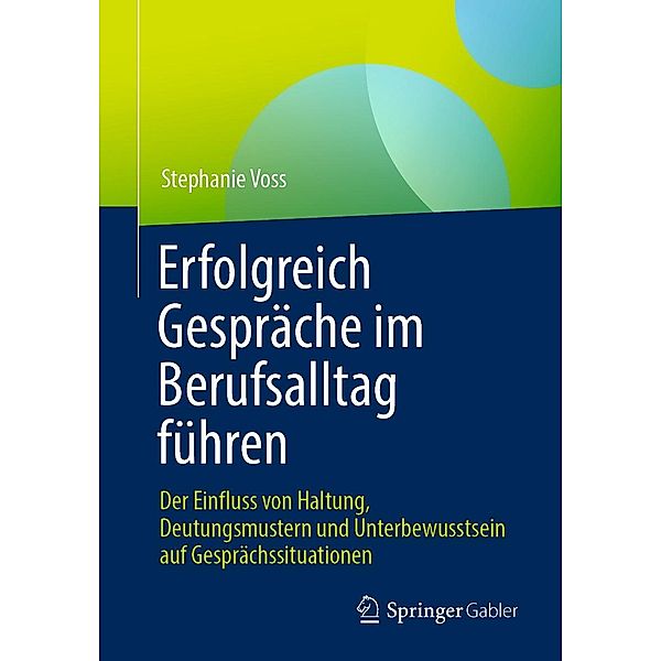 Erfolgreich Gespräche im Berufsalltag führen, Stephanie Voss