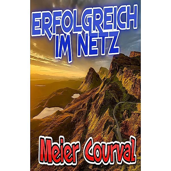 Erfolgreich im Netz, Meier Courval