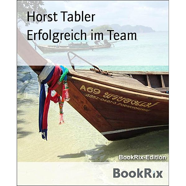 Erfolgreich im Team, Horst Tabler