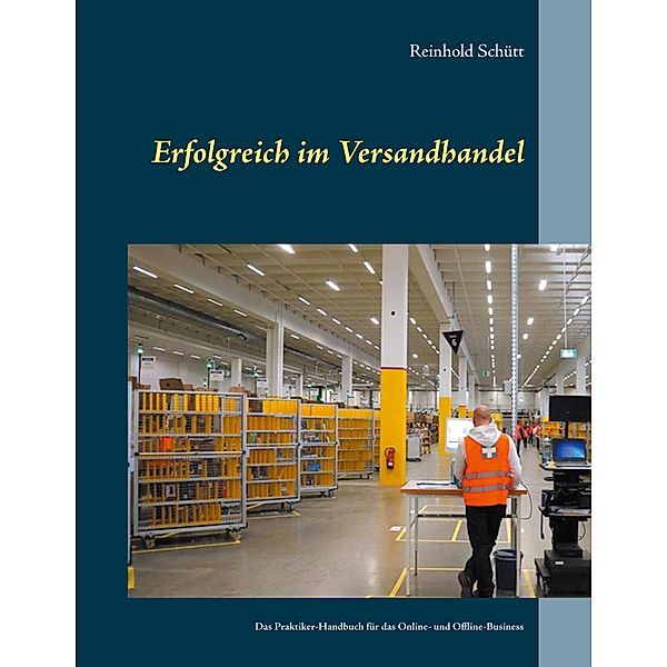 Erfolgreich im Versandhandel, Reinhold Schütt