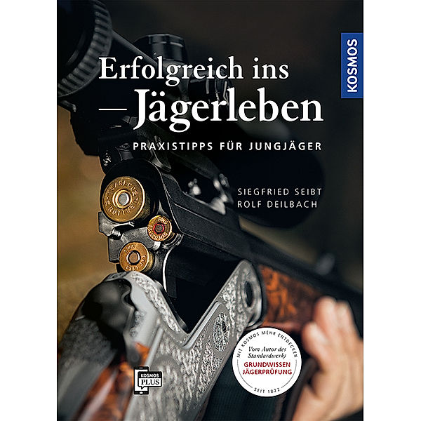 Erfolgreich ins Jägerleben, Siegfried Seibt, Rolf Deilbach