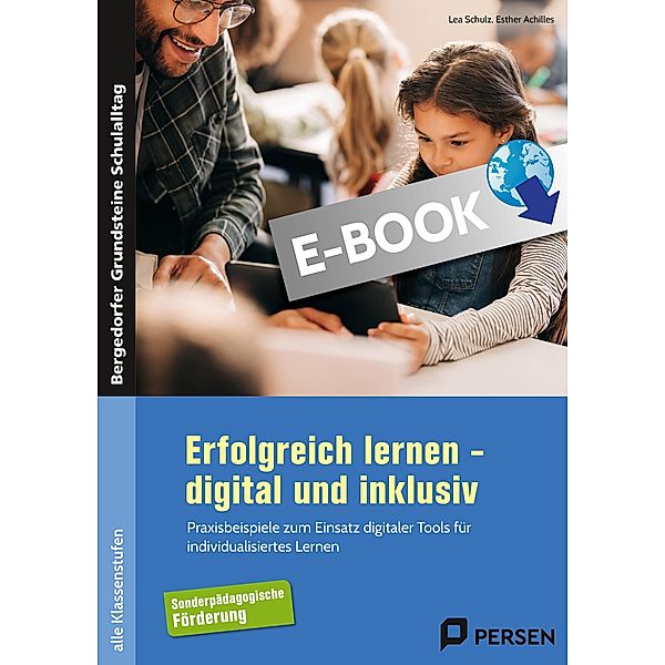 Erfolgreich lernen - digital und inklusiv / Bergedorfer Grundsteine Schulalltag - SoPäd, Lea Schulz, Esther Achilles