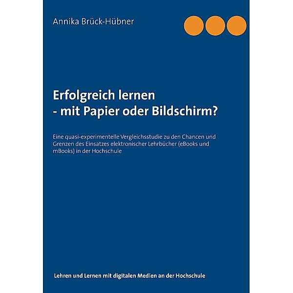 Erfolgreich Lernen - mit Papier oder Bildschirm?, Annika Brück-Hübner