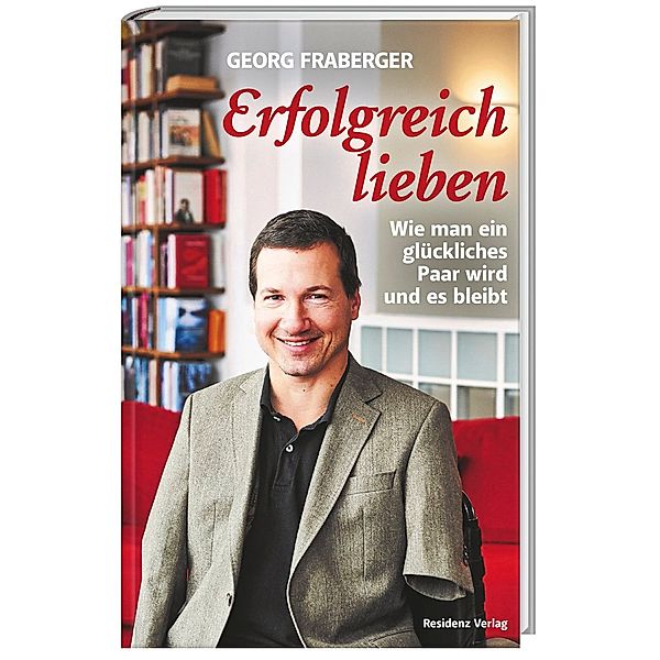 Erfolgreich lieben, Georg Fraberger