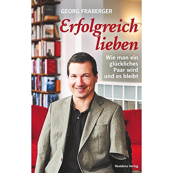 Erfolgreich lieben, Georg Fraberger