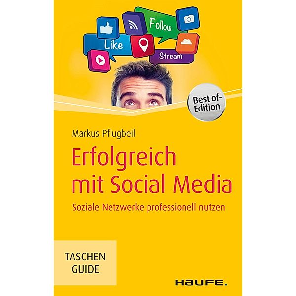 Erfolgreich mit Social Media / Haufe TaschenGuide Bd.290, Markus Pflugbeil