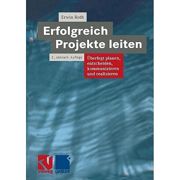 Erfolgreich Projekte leiten, Erwin Roth