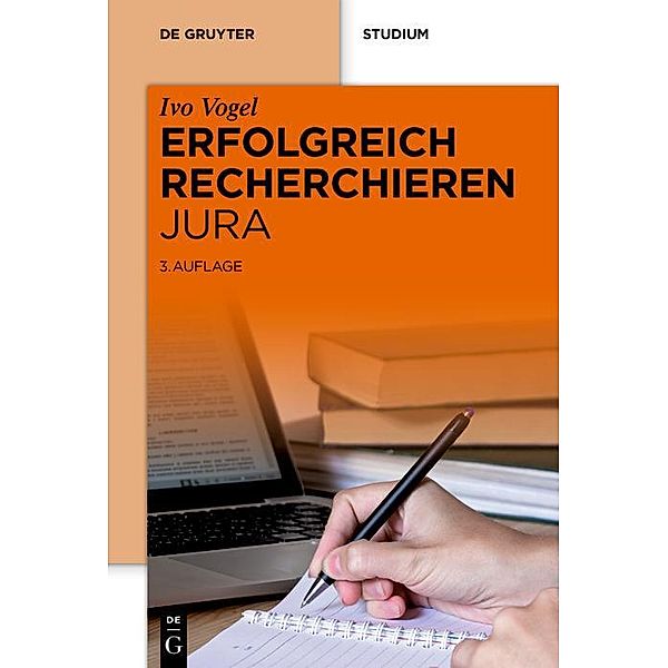 Erfolgreich recherchieren - Jura / De Gruyter Studium, Ivo Vogel