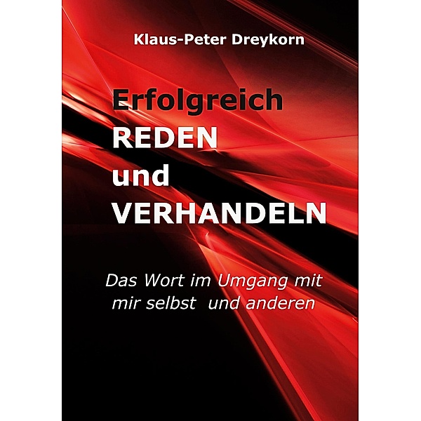 Erfolgreich reden und verhandeln, Klaus-Peter Dreykorn