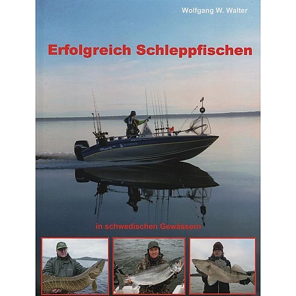 Erfolgreich Schleppfischen, Wolfgang W. Walter