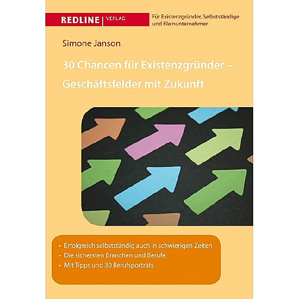 Erfolgreich selbstständig / 30 Chancen für Existenzgründer - Geschäftsfelder mit Zukunft, Simone Janson