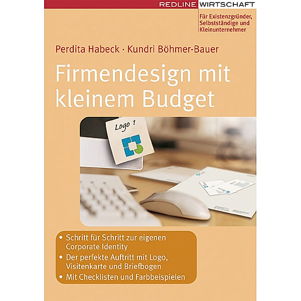 Erfolgreich selbstständig / Firmendesign mit kleinem Budget, Kundri Böhmer-Bauer, Perdita Habeck