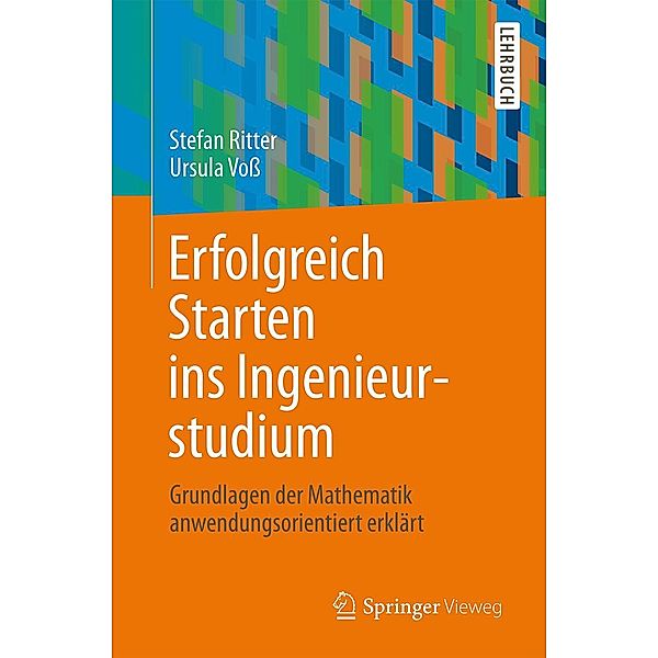 Erfolgreich Starten ins Ingenieurstudium, Stefan Ritter, Ursula Voß