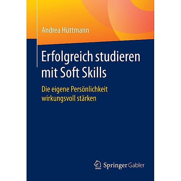 Erfolgreich studieren mit Soft Skills, Andrea Hüttmann