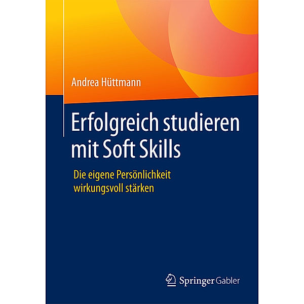 Erfolgreich studieren mit Soft Skills, Andrea Hüttmann