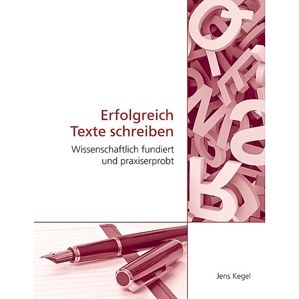 Erfolgreich Texte schreiben, Jens Kegel