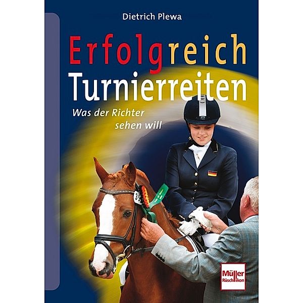 Erfolgreich Turnierreiten, Dietrich Plewa