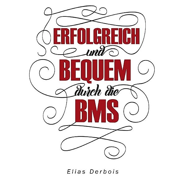 ERFOLGREICH und BEQUEM durch die BMS, Elias Derbois