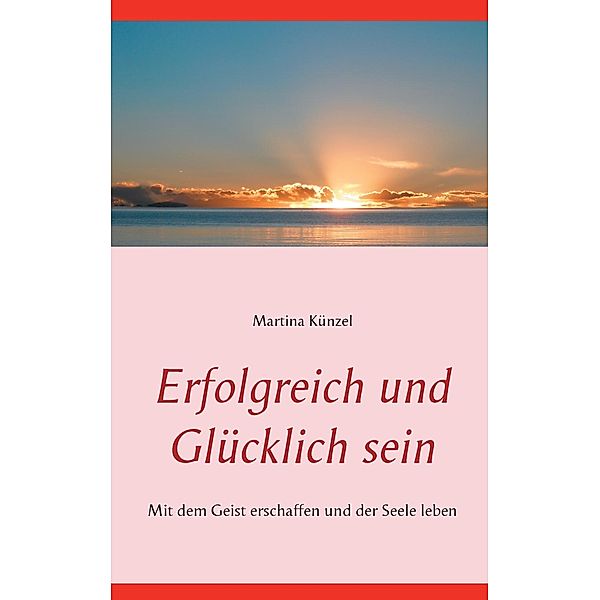 Erfolgreich und glücklich sein, Martina Künzel