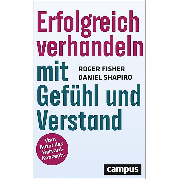 Erfolgreich verhandeln mit Gefühl und Verstand, Roger Fisher, Daniel Shapiro