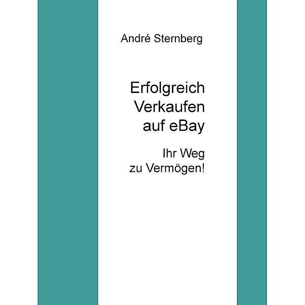 Erfolgreich Verkaufen bei Ebay, André Sternberg