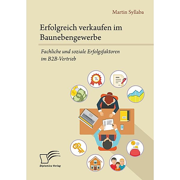 Erfolgreich verkaufen im Baunebengewerbe. Fachliche und soziale Erfolgsfaktoren im B2B-Vertrieb, Martin Syllaba