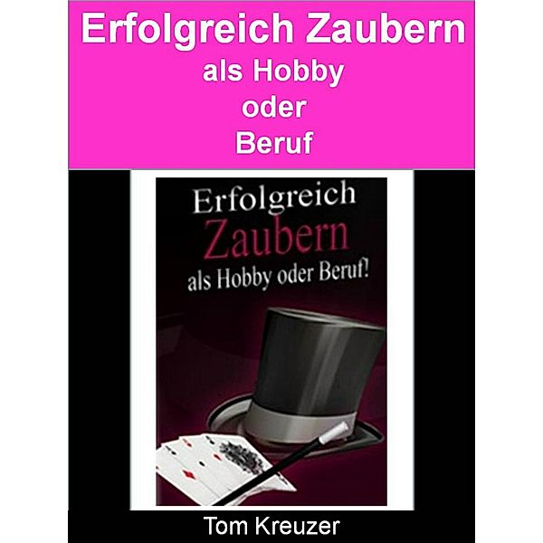 Erfolgreich zaubern, Tom Kreuzer