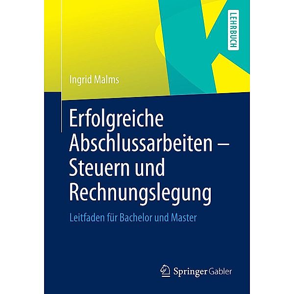 Erfolgreiche Abschlussarbeiten - Steuern und Rechnungslegung, Ingrid Malms