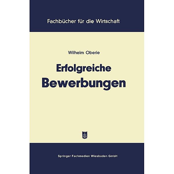 Erfolgreiche Bewerbungen / Fachbücher für die Wirtschaft, Wilhelm Oberle