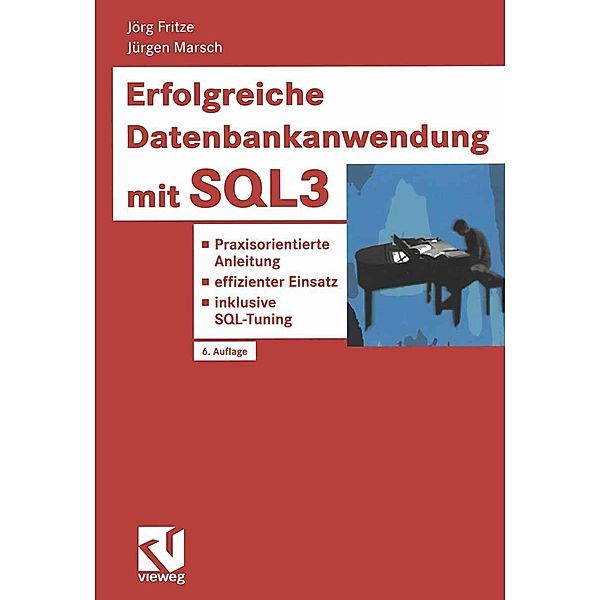 Erfolgreiche Datenbankanwendung mit SQL3, Jörg Fritze, Jürgen Marsch