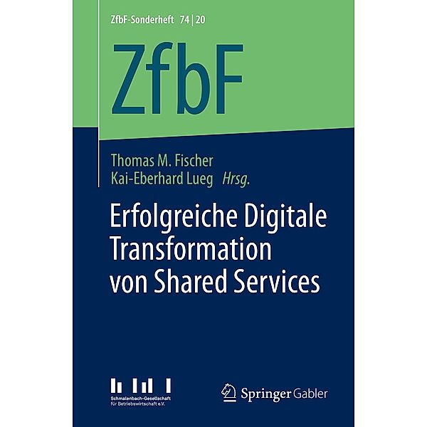 Erfolgreiche Digitale Transformation von Shared Services / ZfbF-Sonderheft Bd.74/20