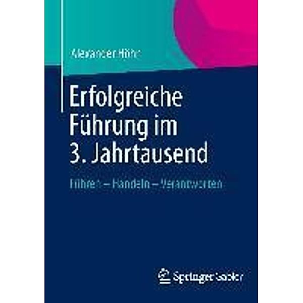 Erfolgreiche Führung im 3. Jahrtausend, Alexander Höhn