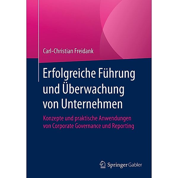 Erfolgreiche Führung und Überwachung von Unternehmen, Carl-Christian Freidank