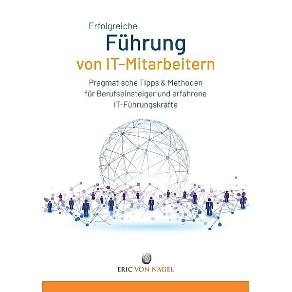 Erfolgreiche Führung von IT-Mitarbeitern, Eric von Nagel