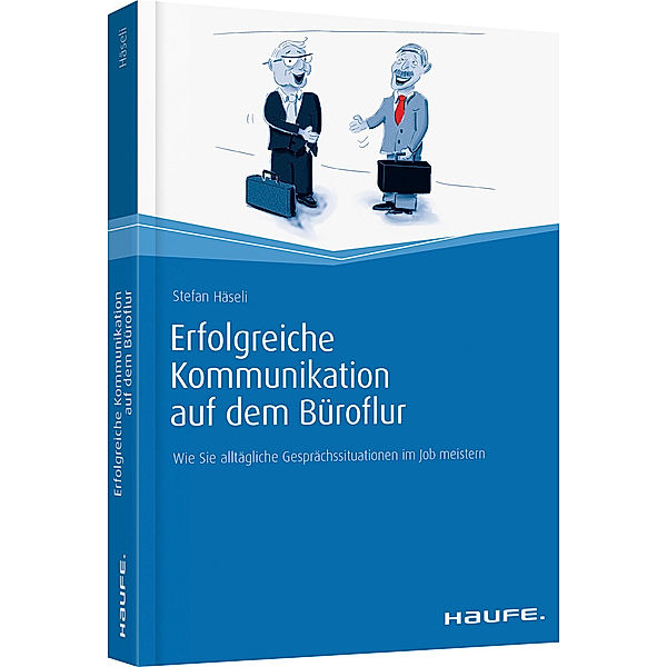 Erfolgreiche Kommunikation auf dem Büroflur, Stefan Häseli