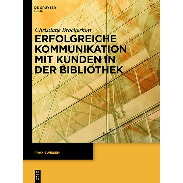 Erfolgreiche Kommunikation mit Kunden in der Bibliothek, Christiane Brockerhoff